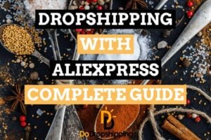 Dropshipping With Aliexpress: The Complete Guide 2021 | Build Your Own Business!