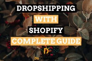 Dropshipping With Shopify: The Complete Guide to Open Your Own Store