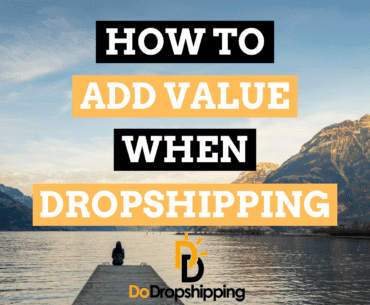 3 Ways to Add Value to Your Dropshipping Store