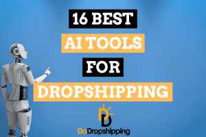 16 Best Dropshipping AI Tools (Free & Paid)