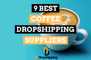 9 Best Coffee Dropshipping Suppliers (Free & Paid)