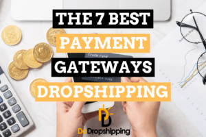 The 7 Best Payment Gateways for Dropshipping Stores in 2021