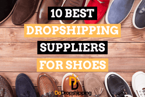 The 10 Best Suppliers for Dropshipping Shoes