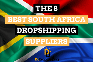 8 Best Dropshipping Suppliers in South Africa (Free & Paid)