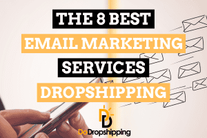 8 Best Email Marketing Services for Dropshipping