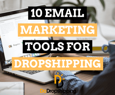 The 10 Best Email Marketing Tools For Dropshipping in [year]