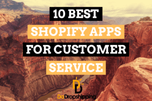 The 10 Best Shopify Apps for Customer Service