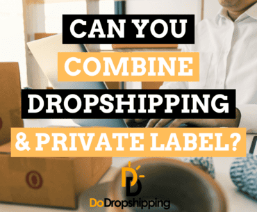 Can You Combine Dropshipping and Private Label?