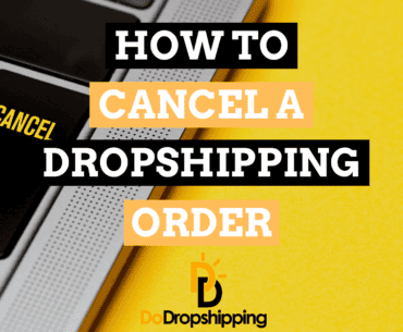 How to Cancel a Dropshipping Order: What to Know