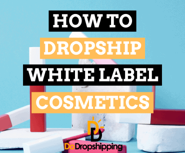 How Do You Dropship White Label Cosmetics? (7 Suppliers)