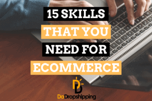 15 Ecommerce Skills Needed To Run Your Store