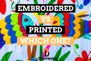 Embroidered vs. Printed: Which is Best for your POD Store?