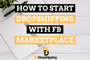 Facebook Marketplace Dropshipping: How to Start