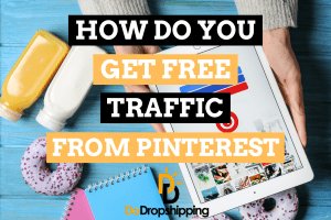 How to Get Free Traffic From Pinterest for Dropshipping