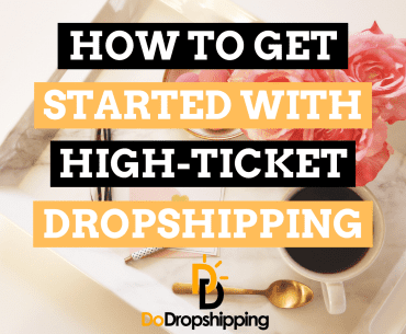 High Ticket Dropshipping: The Definitive Guide