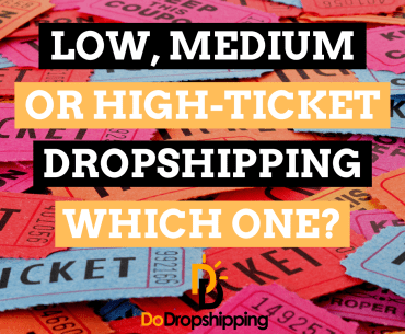 The Best Fit: Low, Medium, or High-Ticket Dropshipping?