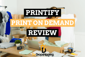 Printify Review: Is This Your Ideal POD Supplier Match?