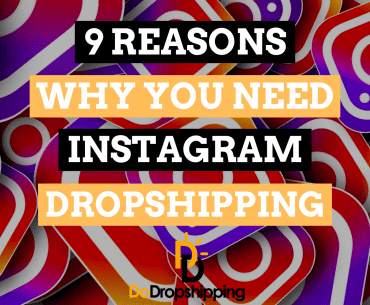 9 Reasons Why You Need Instagram for Your Dropshipping Store