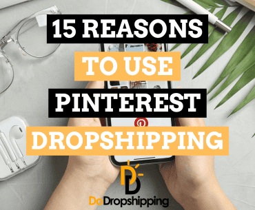 15 Reasons to Use Pinterest for a Dropshipping Store