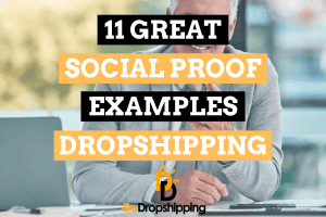 11 Social Proof Examples for Dropshipping Stores (+ 5 Tips)