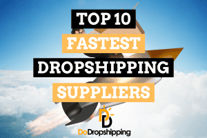 Top 10 Fastest Dropshipping Suppliers (Quick Delivery)