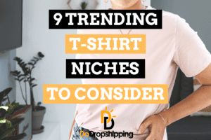 9 Trending T-Shirt Niches to Consider (Ideas)