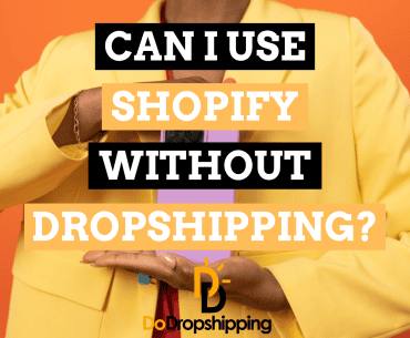 Can I Use Shopify Without Dropshipping? (Read This First)