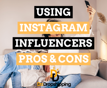 Using Instagram Influencers for Dropshipping (Pros & Cons)