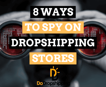 8 Best Ways To Spy On Dropshipping Stores (Competitor Research)