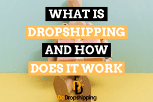 Dropshipping: What Is It and How Does It Work?